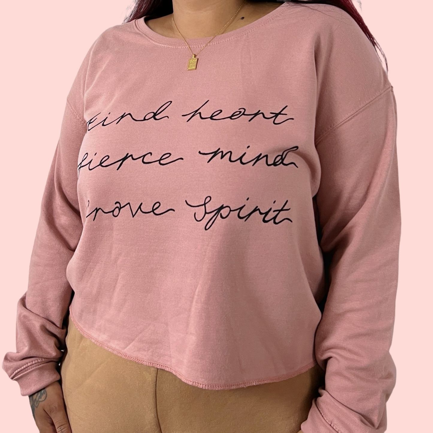 kind heart, fierce mind, brave spirit crop sweatshirt - pink