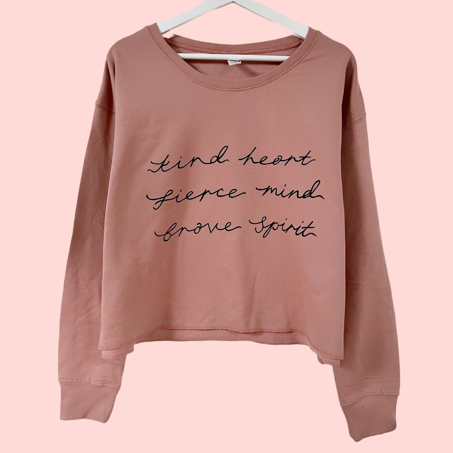 kind heart, fierce mind, brave spirit crop sweatshirt - pink