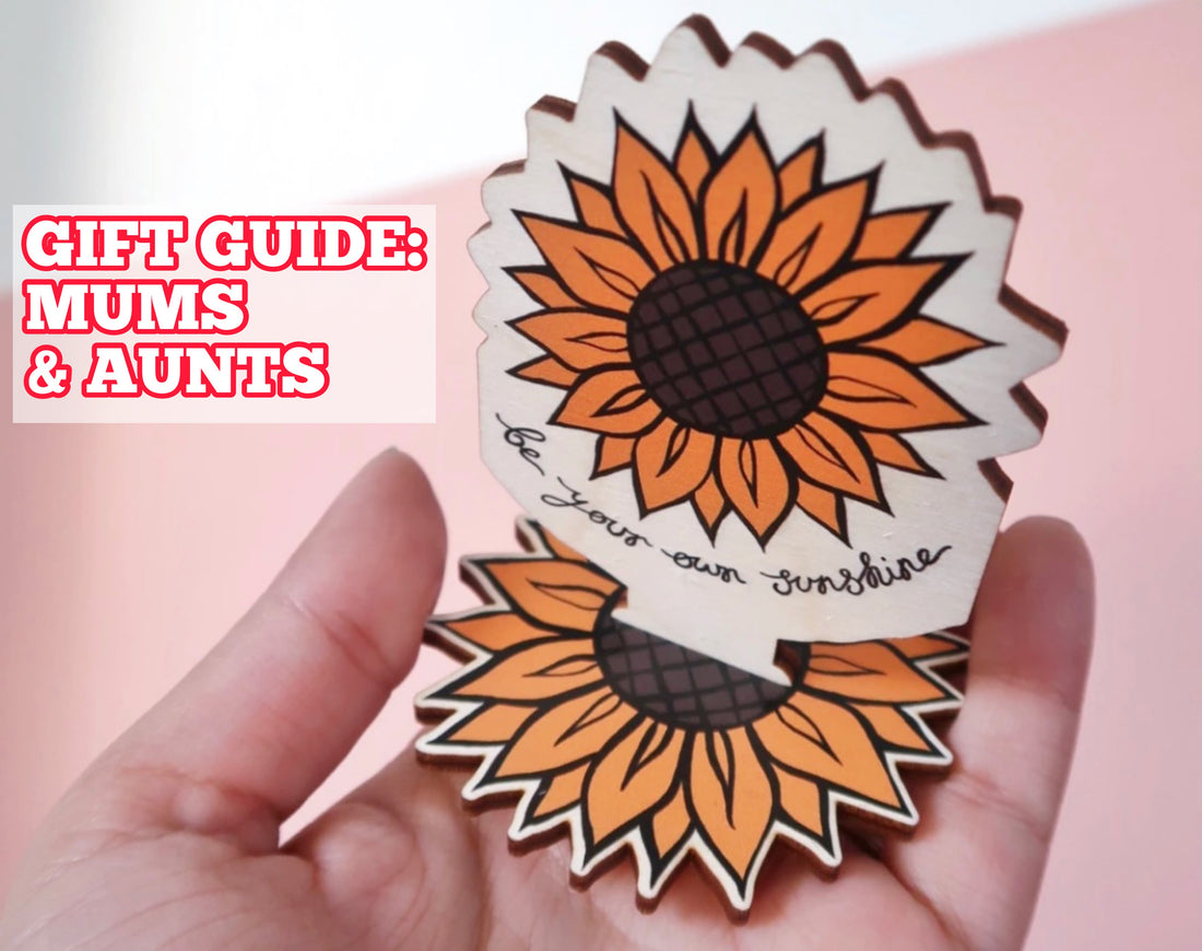 An positive, thoughtful gift guide for: mums & aunts