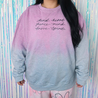 kind heart, fierce mind, brave spirit dip dye sweatshirt