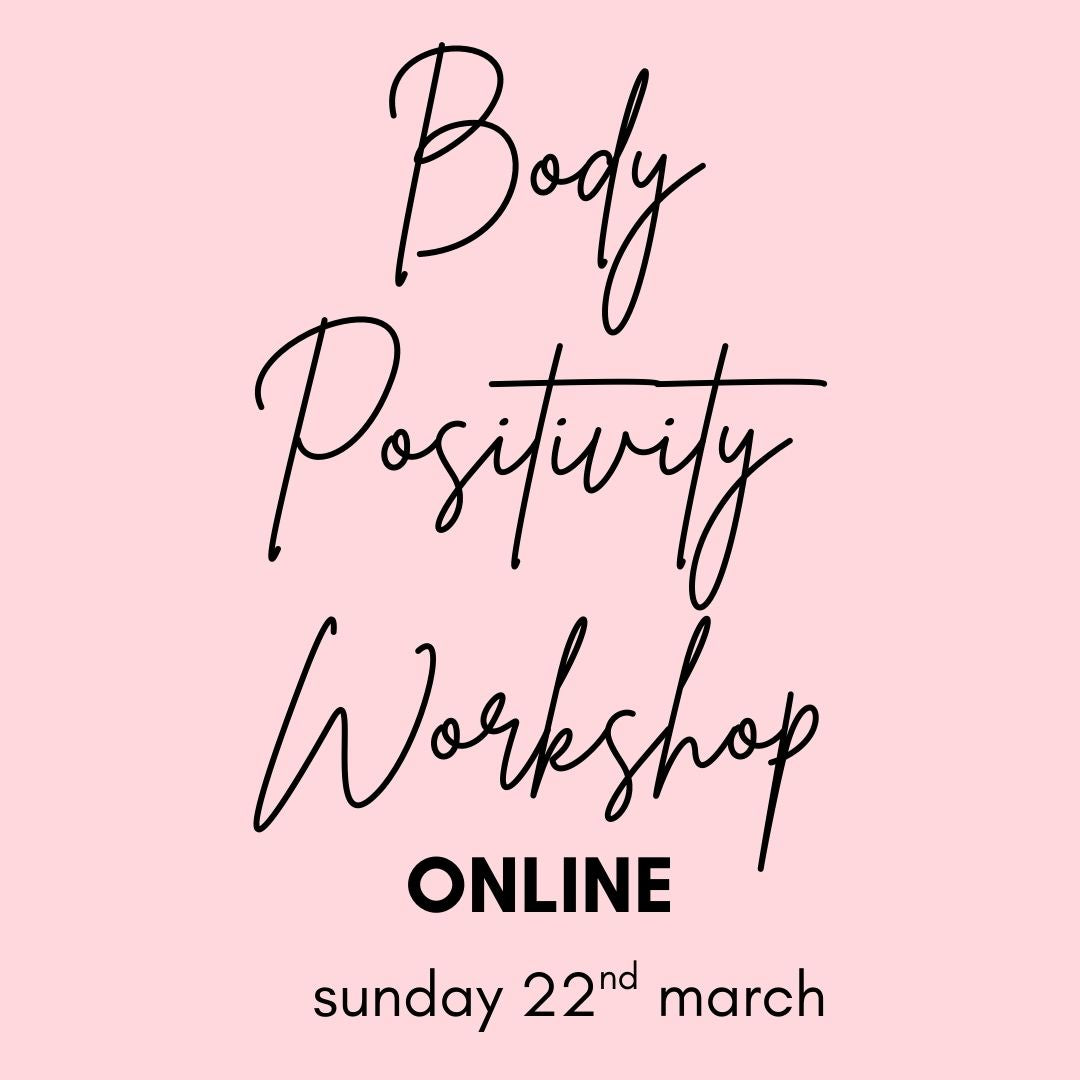 body positivity workshop | online | 22nd march