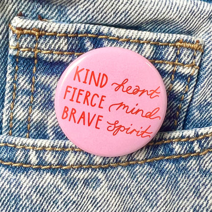 kind heart, fierce mind, brave spirit badge