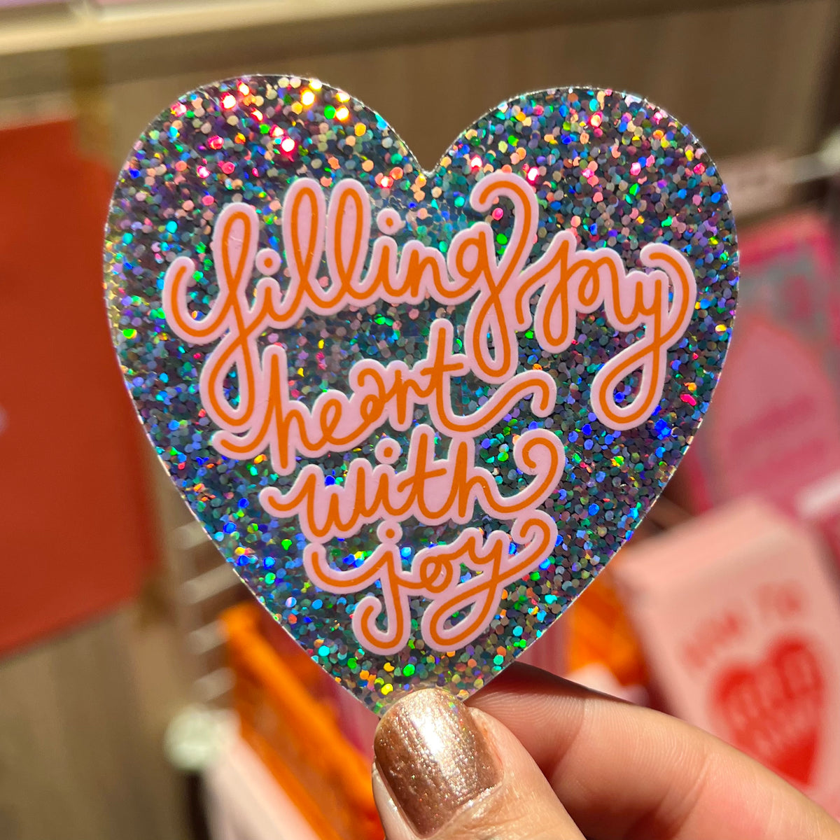 filling my heart with joy glitter sticker