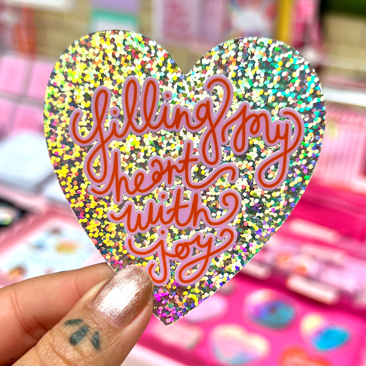 filling my heart with joy glitter sticker