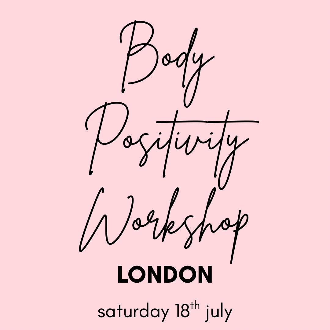 body positivity workshop | london | 18th july