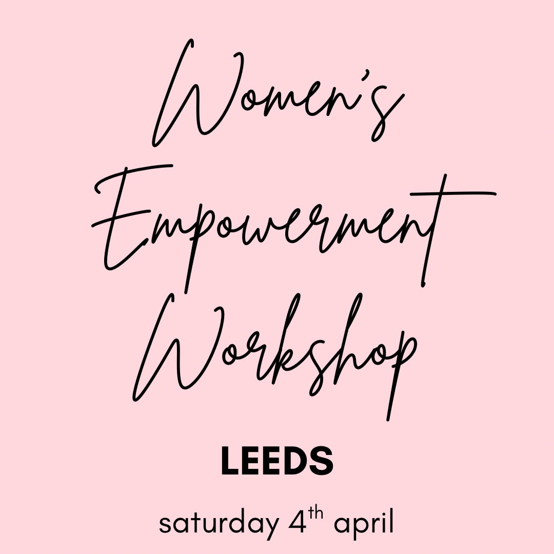 women's empowerment workshop | leeds | saturday 4th april