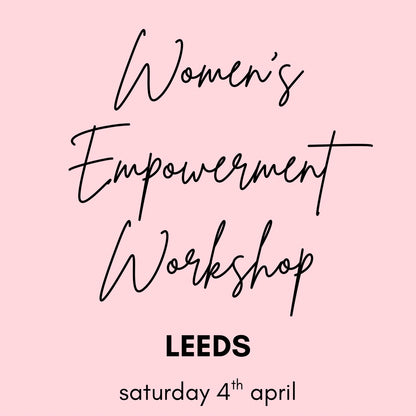 women's empowerment workshop | leeds | saturday 4th april