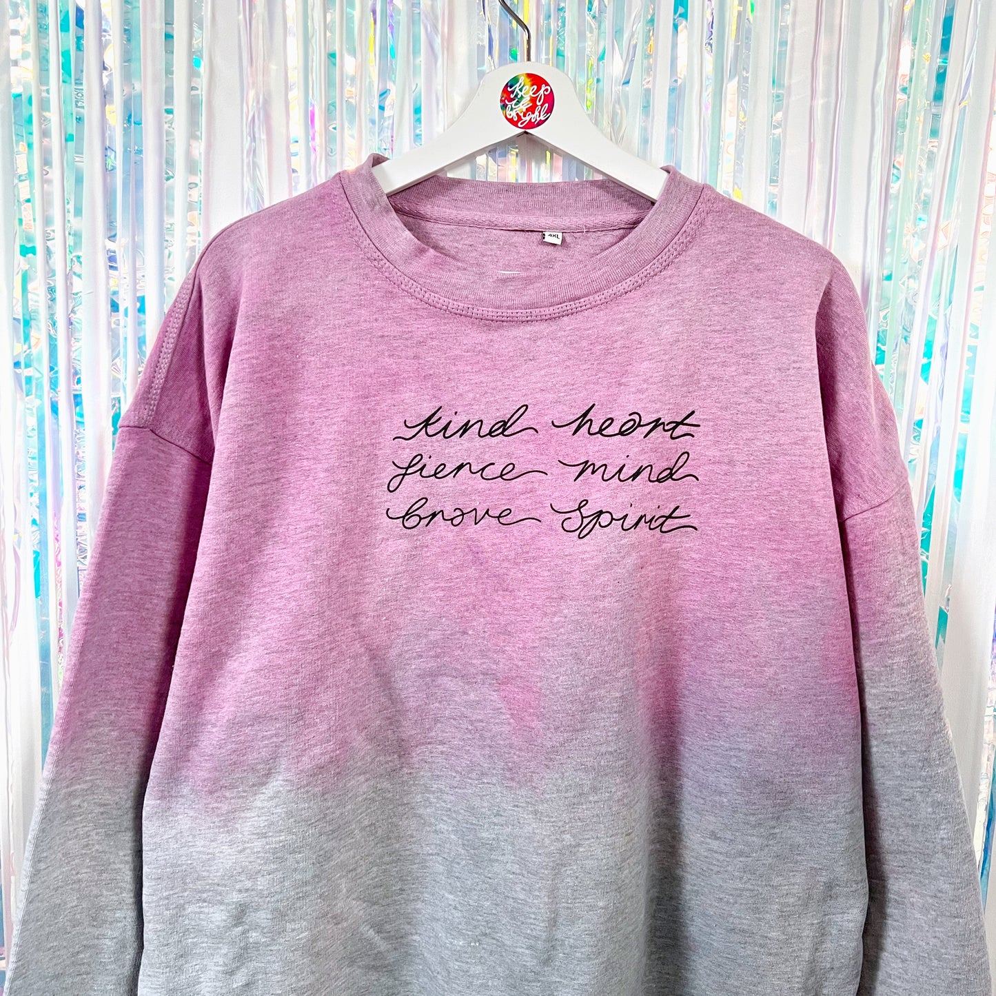 kind heart, fierce mind, brave spirit dip dye sweatshirt