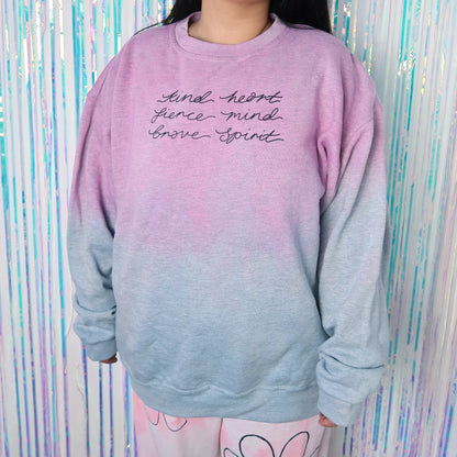 kind heart, fierce mind, brave spirit dip dye sweatshirt
