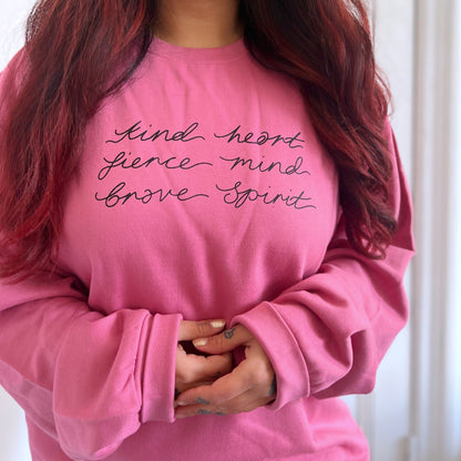 kind heart, fierce mind, brave spirit sweatshirt - pink
