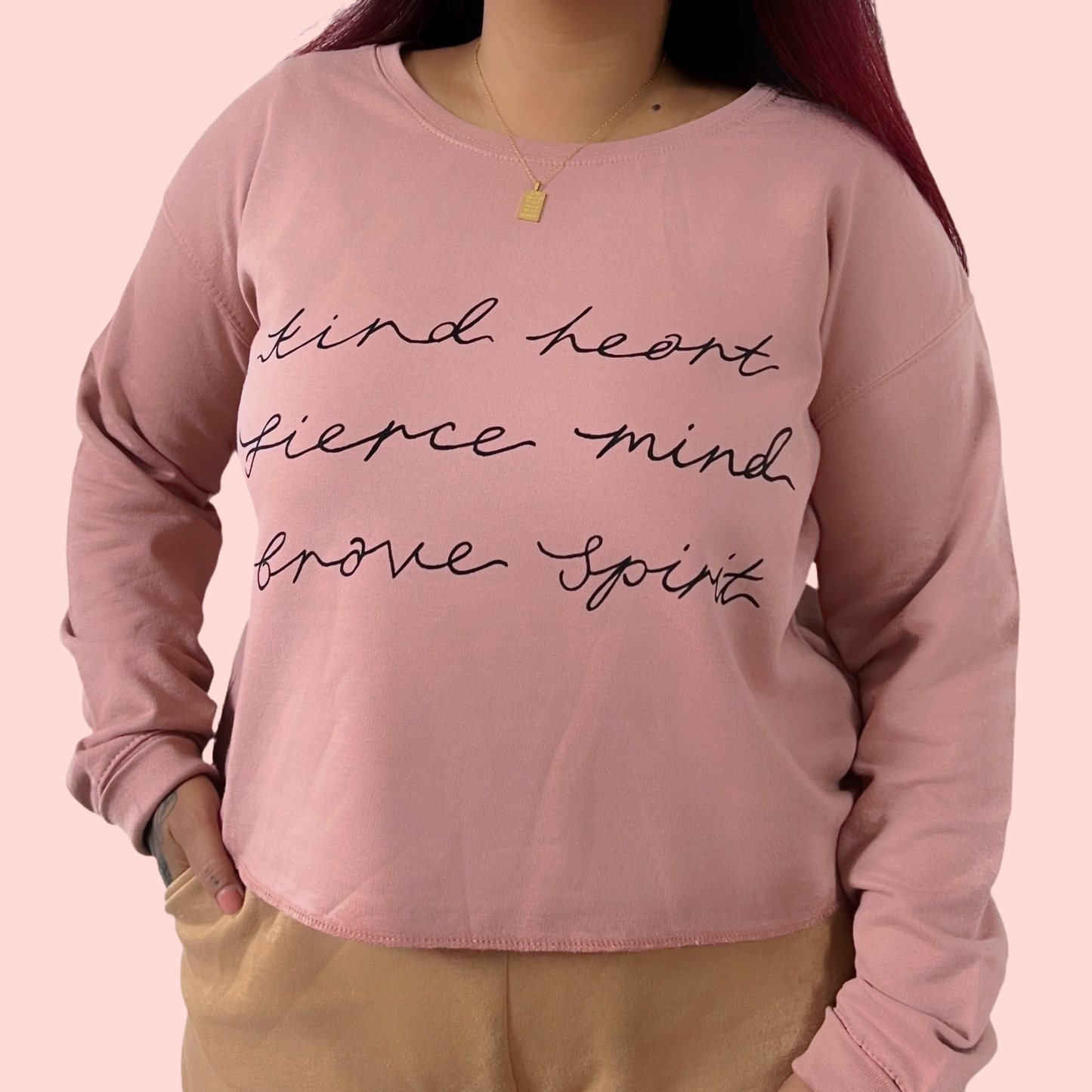 kind heart, fierce mind, brave spirit crop sweatshirt - pink