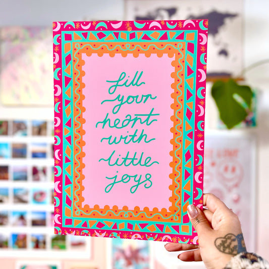 fill your heart with little joys - A4 print