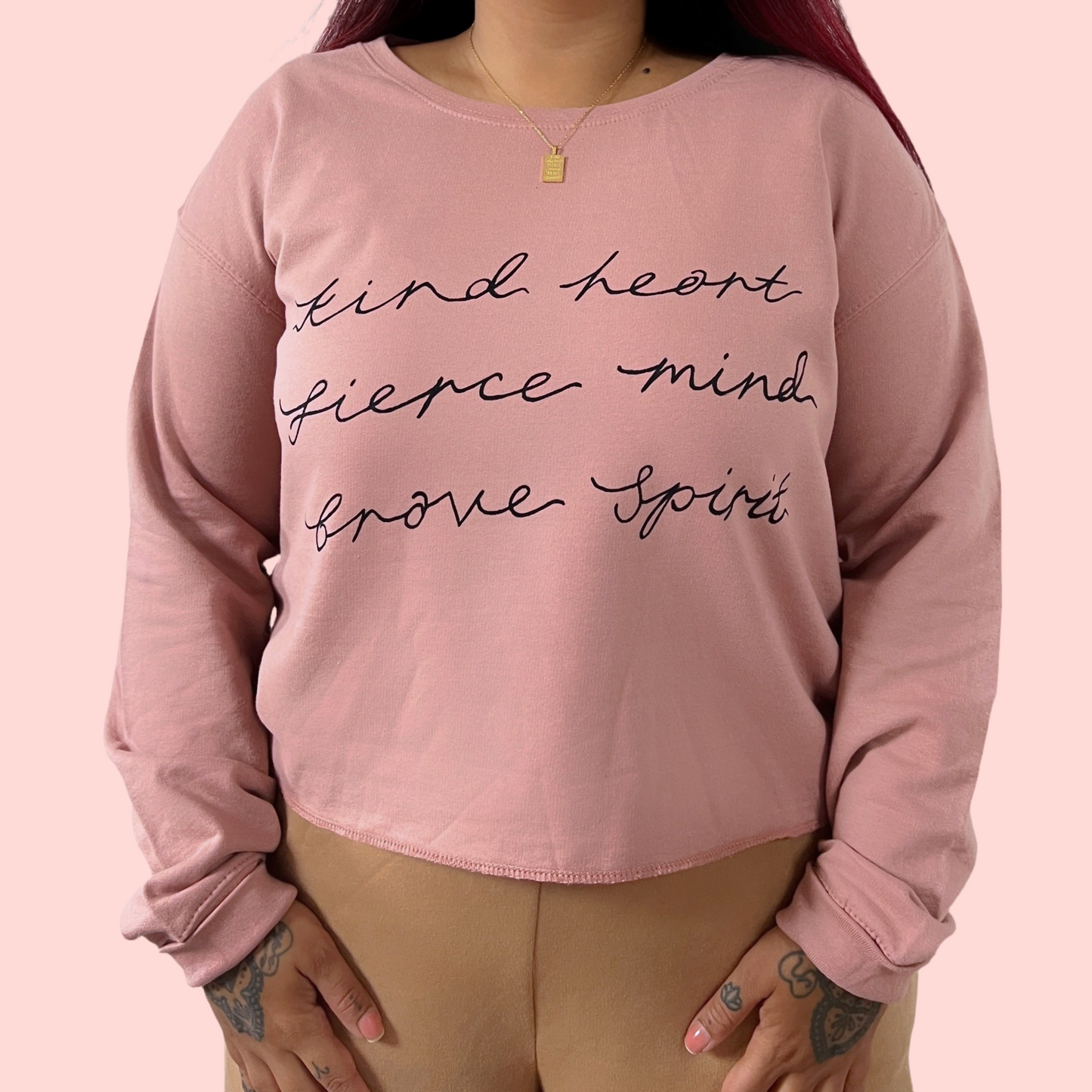 kind heart, fierce mind, brave spirit crop sweatshirt - pink