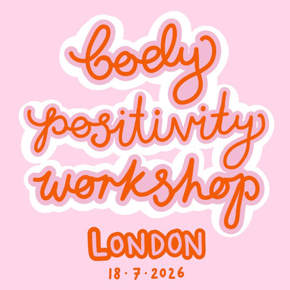 body positivity workshop | london | 18th july
