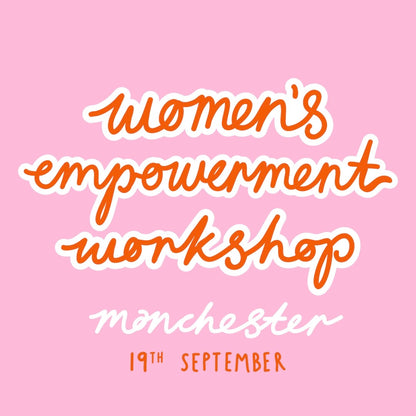 women's empowerment workshop | manchester | 19th september