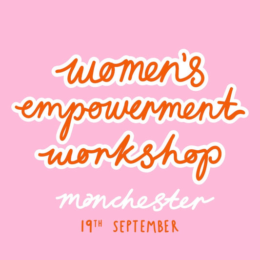 women's empowerment workshop | manchester | 19th september
