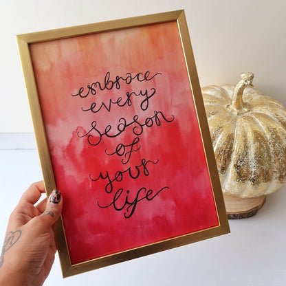embrace every season of your life - A4 watercolour print