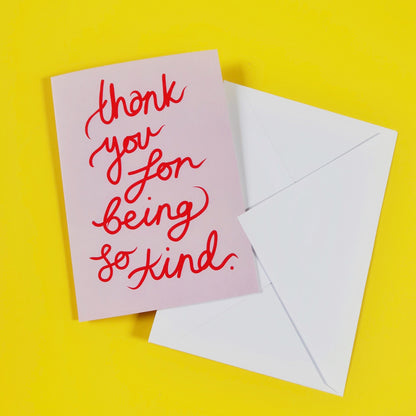 thank you for being so kind - greeting card