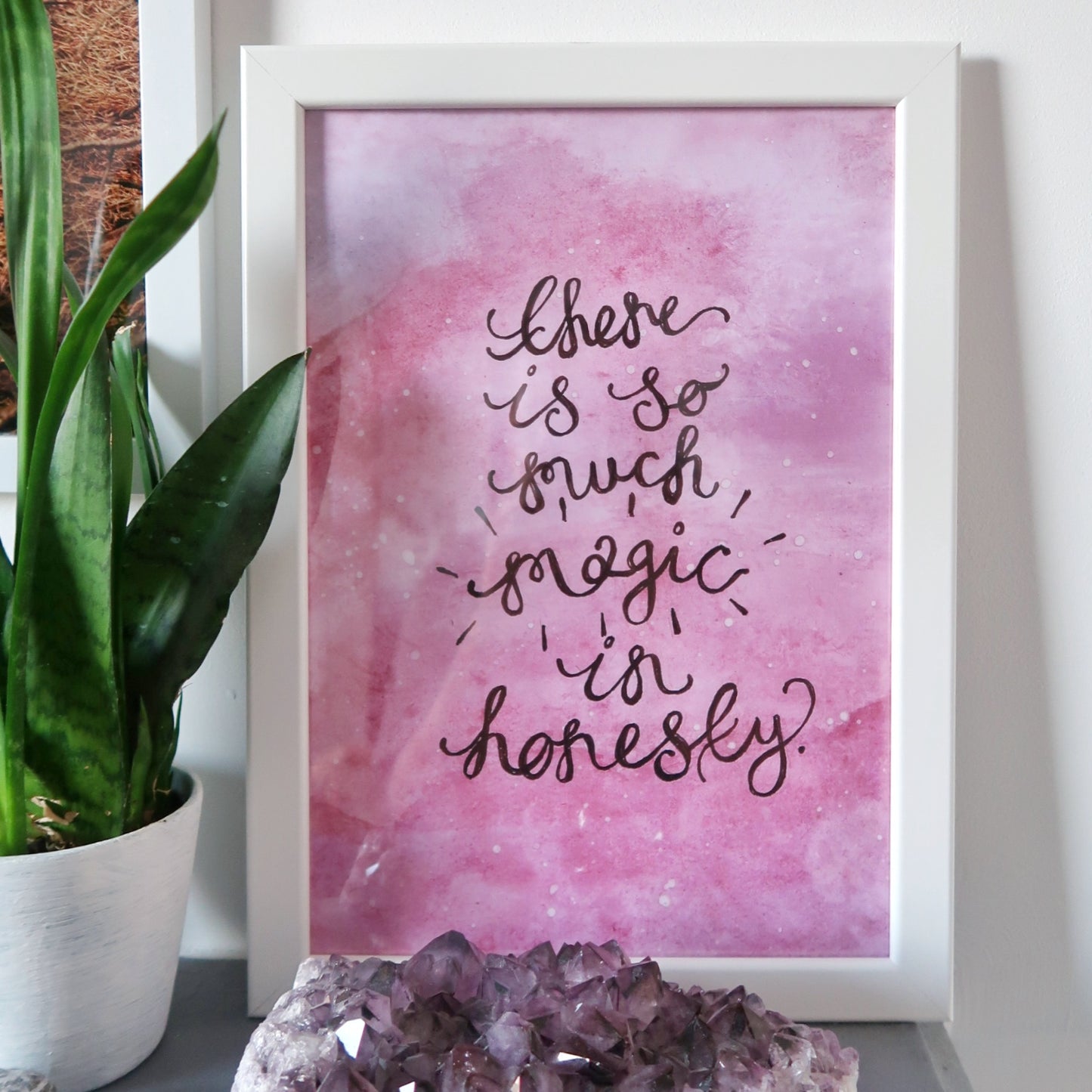 there is so much magic in honesty - A4 print